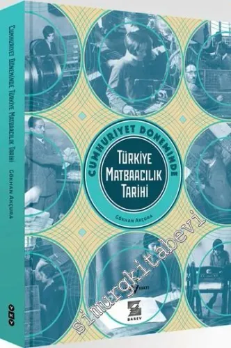 Cumhuriyet Döneminde Türkiye Matbaacılık Tarihi -