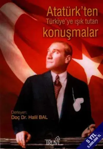 Atatürk'ten Türkiye'ye Işık Tutan Konuşmalar