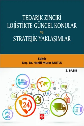 Tedarik Zinciri Lojistikte Güncel Konular / Hanifi Murat Mutlu