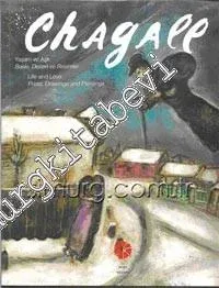 Chagall Yaşam ve Aşk Baskı Desen ve Resimler = Life and Love Prints, Drawings and Paintings -