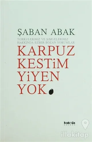 Karpuz Kestim Yiyen Yok