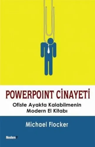 Powerpoint Cinayeti-Ofiste Ayakta Kalabilmenin Modern El Kitabı