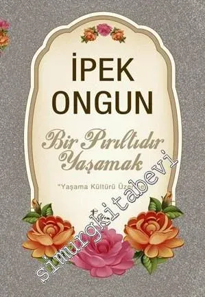 Bir Pırıltıdır Yasamak: Yaşama Kültürü Üzerine -         2020