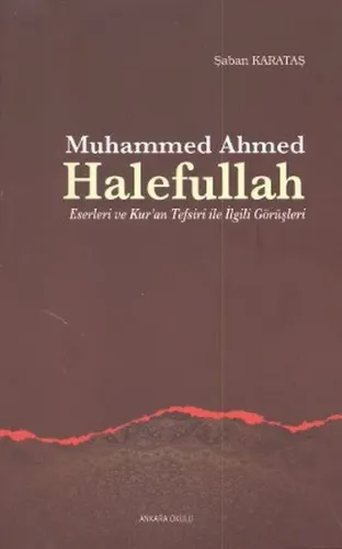 Muhammed Ahmed Halefullah; Eserleri ve Kur'an Tefsiri ile İlgili Görüş