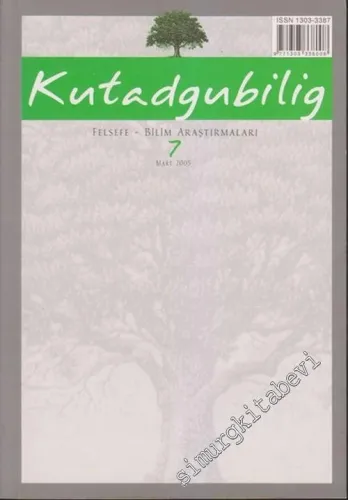 Kutadgubilig Felsefe Bilim Araştırmaları Dergisi - Sayı: 7       2005