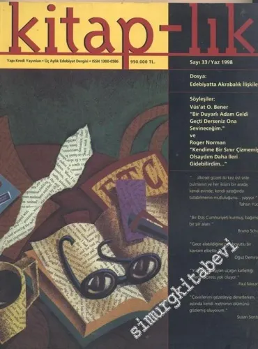 Kitap-lık: Üç Aylık Edebiyat Dergisi, Dosya: Edebiyatta Akrabalık İlişkileri - Sayı: 33      Yaz 1998