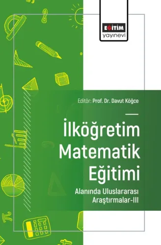 İlköğretim Matematik Eğitimi Alanında Uluslararası Araştırmalar-III