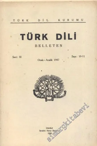 Türk Dili Belleten - Seri: 3, Sayı: 10-11, Ocak - Aralık 1947
