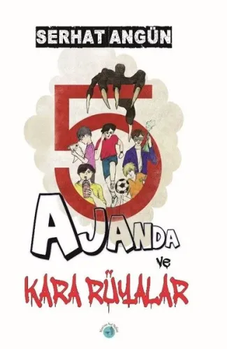 5 Ajanda ve Kara Rüyalar