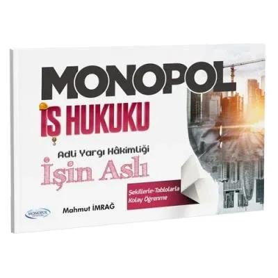 Monopol İş Hukuku Adli Yargı Hakimliği İşin Aslı