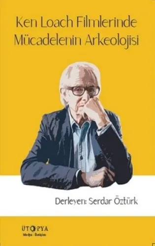 Ken Loach Filmlerinde Mücadelenin Arkeolojisi