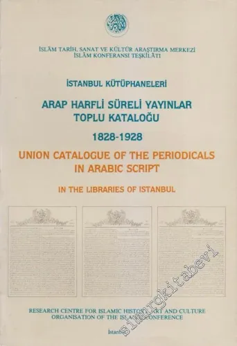 İstanbul Kütüphaneleri Arap Harfli Süreli Yayınlar Toplu Kataloğu 1828 - 1928  -