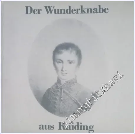 Der Wunderknabe aus Raiding CİLTLİ
