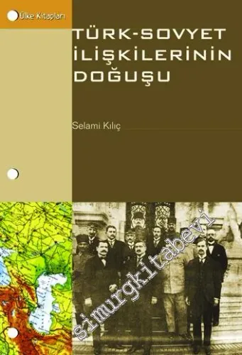 Türk - Sovyet İlişkilerinin Doğuşu: Brest Litovsk Barışı  ve Müzakereleri -        1999