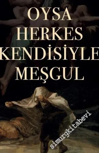 Oysa Herkes Kendisiyle Meşgul -         2024