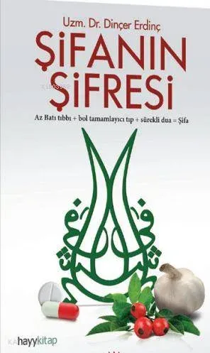 Şifanın Şifresi; Az Batı Tıbbı + Bol Tamamlayıcı Tıp + Sürekli Dua= Şifa