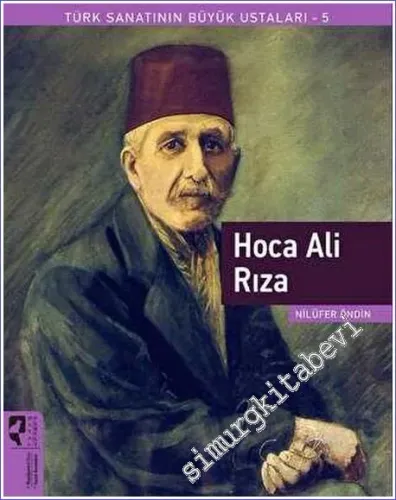 Hoca Ali Rıza : Türk Sanatının Büyük Ustaları 5 -
