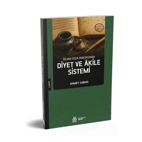 İslam Ceza Hukukunda Diyet ve Âkile Sistemi Ahmet Saban İslam Ceza Hukukunda Diyet ve Âkile Sistemi Ahmet Saban