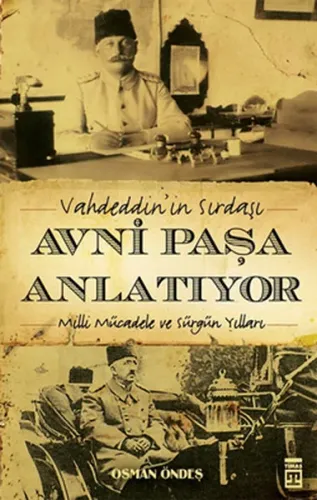 Vahdeddin'in Sırdaşı Avni Paşa Anlatıyor