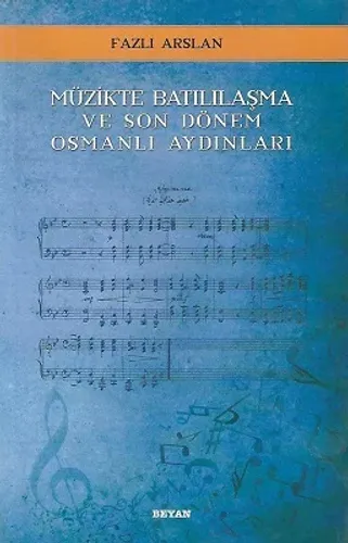 Müzikte Batılılaşma ve Son Dönem Osmanlı Aydınları