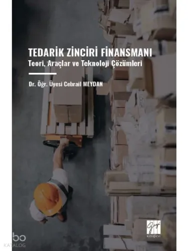 Tedarik Zinciri Finansmanı ;Teori, Araçlar Ve Teknoloji Çözümleri