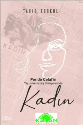 Peride Celal’in Yayımlanmamış Hikâyelerinde Kadın