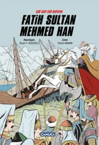 Çağ Açıp Çağ Kapayan Fatih Sultan Mehmed Han (Ciltli)