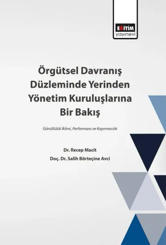 Örgütsel Davranış Düzleminde Yerinden Yönetim Kuruluşlarına Bir Bakış: Gönüllülük İklimi, Performans Ve Kayırmacılık