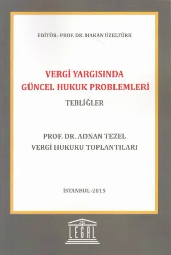 Vergi Yargısında Güncel Hukuk Problemleri- Tebliğler