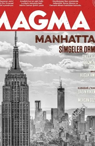 Magma Yeryüzü Dergisi - Manhattan : Dikey Rekabet - Milas: Kuyruklu Kale - Haydarpaşa: Rayların Altındaki Tarih - Aslanköy: Toroslarda Luvi İzleri< - Sayı: 47      Ağustos - Eylül