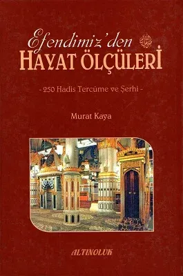 Efendimiz'den Hayat Ölçüleri 250 Hadis Tercüme ve Şerhi