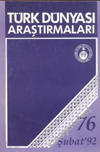 Türk Dünyası Araştırmaları Dergisi - Sayı: 76      Şubat  1992
