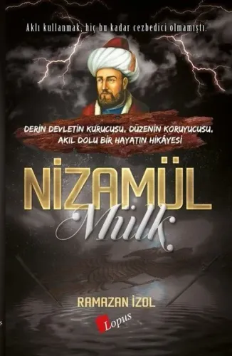 Nizamülmülk;Derin Devletin Kurucusu, Düzenin Koruyucusu, Akıl Dolu Bir