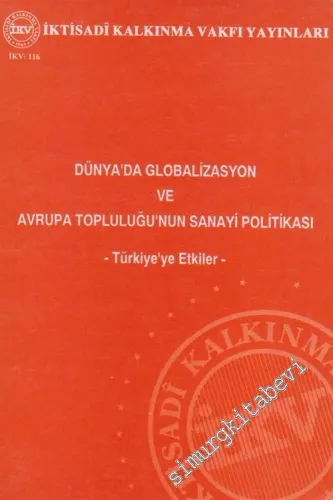 Dünya'da Globalizasyon ve Avrupa Topluluğu'nun Sanayi Politikası : Türkiye'ye Etkiler -        1992