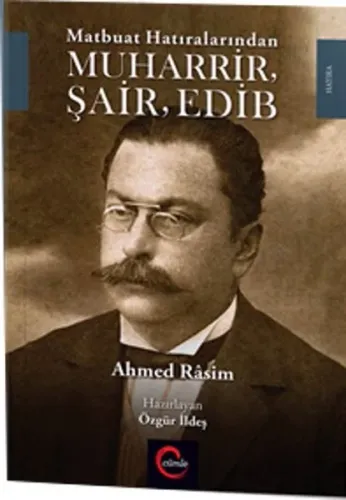 Matbuat Hatıralarından Muharrir Şair Edib