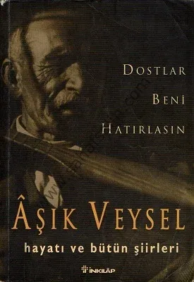 Aşık Veysel Dostlar Beni Hatırlasın - Hayatı ve Bütün Şiirleri