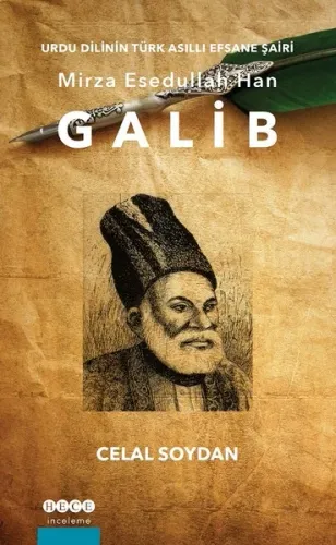 Urdu Dilinin Türk Asıllı Efsane Şairi Mirza Esedullah Han Galip | Cela