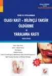 Olası Kast - Bilinçli Taksir, Öldürme Ve Yaralama Kastı