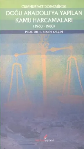 Cumhuriyet Döneminde Doğu Anadolu'ya Yapılan Kamu Harcamaları; (1960-1980)