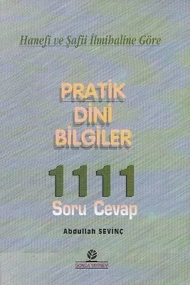 Hanefi ve Şafii İlmihaline Göre Pratik Dini Bilgiler 111 Soru Cevap