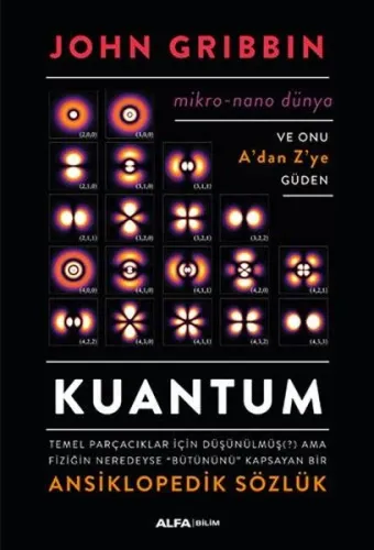 Kuantum ;Temel Parçacıklar İçin Düşünülmüş Ama Fiziğin Neredeyse "Bütününü" Kapsayan Bir Ansiklopedik Sözlük