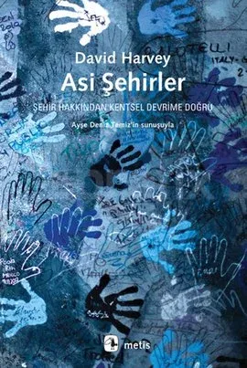 Asi Şehirler: Şehir Hakkından Kentsel Devrime Doğru