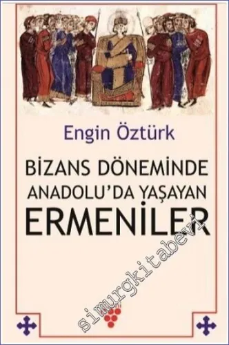 Bizans Döneminde Anadolu'da Yaşayan Ermeniler -         2020