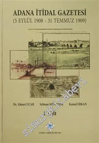 Adana İtidal Gazetesi (5 Eylül 1908-31 Temmuz 1909) (2 Cilt TAKIM) 2014 -         2014