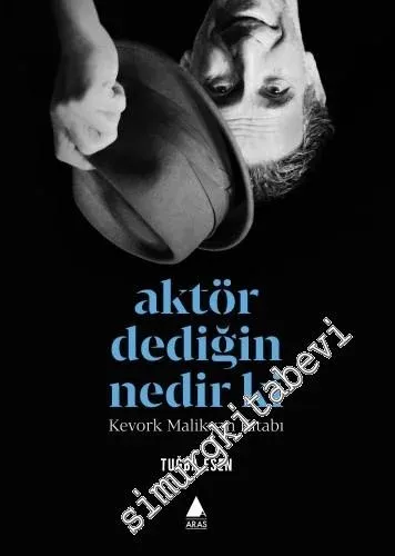Aktör Dediğin Nedir ki - Kevork Malikyan Kitabı -         2016