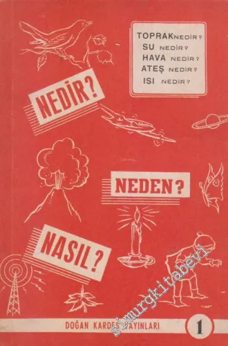 Nedir, Neden, Nasıl Cilt 1 : Toprak, Su, Hava, Ateş, Isı -