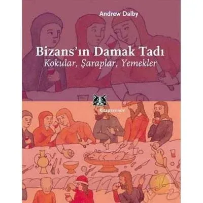 Bizansın Damak Tadı: Kokular Şaraplar Yemekler