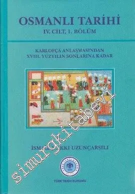 Osmanlı Tarihi Cilt  4 Kısım 1: Karlofça Antlaşmasından 18. Yüzyılın Sonlarına Kadar -         2023