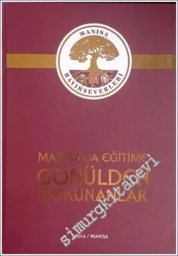Manisa'da Eğitime Gönül Verenler CİLTLİ -        2014