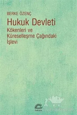 Hukuk Devleti: Kökenleri ve Küreselleşme Çağındaki İşlevi